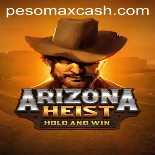 Discover the Thrills of ArizonaHeist and Master the Art of PESOMAX